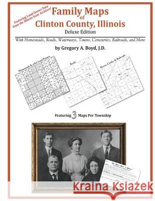 Family Maps of Clinton County, Illinois Gregory a. Boy 9781420315479 Arphax Publishing Co. - książka