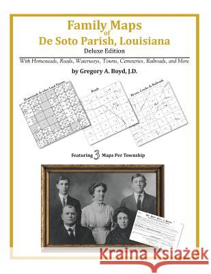 Family Maps of De Soto Parish, Louisiana Boyd J. D., Gregory a. 9781420312607 Arphax Publishing Co. - książka