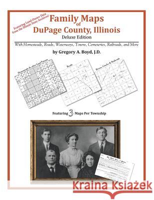 Family Maps of DuPage County, Illinois Boyd J. D., Gregory a. 9781420312966 Arphax Publishing Co. - książka