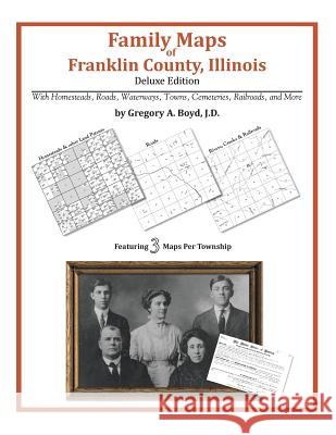 Family Maps of Franklin County, Illinois Gregory a. Boy 9781420311174 Arphax Publishing Co. - książka