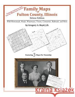 Family Maps of Fulton County, Illinois Gregory a. Boy 9781420313314 Arphax Publishing Co. - książka