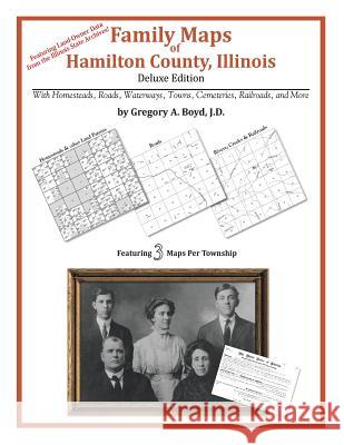 Family Maps of Hamilton County, Illinois Gregory a. Boy 9781420314403 Arphax Publishing Co. - książka