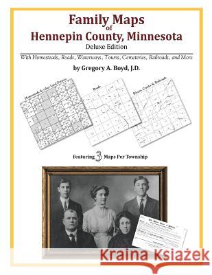 Family Maps of Hennepin County, Minnesota Gregory a. Boy 9781420312324 Arphax Publishing Co. - książka