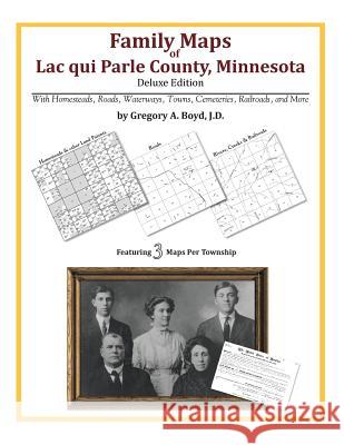 Family Maps of Lac qui Parle County, Minnesota Boyd J. D., Gregory a. 9781420313857 Arphax Publishing Co. - książka