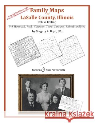 Family Maps of LaSalle County, Illinois Boyd J. D., Gregory a. 9781420314731 Arphax Publishing Co. - książka