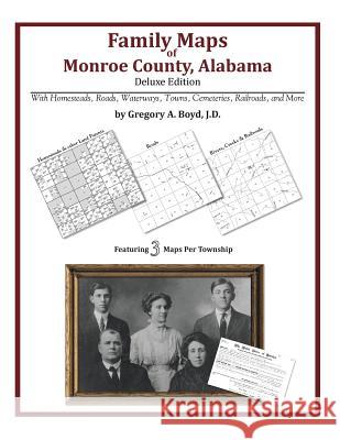 Family Maps of Monroe County, Alabama, Deluxe Edition Gregory a. Boy 9781420315134 Arphax Publishing C. - książka