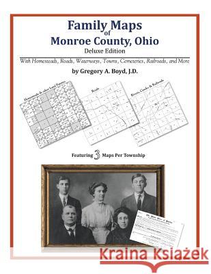 Family Maps of Monroe County, Ohio Gregory a. Boy 9781420311945 Arphax Publishing Co. - książka
