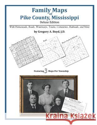 Family Maps of Pike County, Mississippi Gregory a. Boy 9781420311327 Arphax Publishing Co. - książka