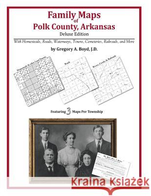 Family Maps of Polk County, Arkansas Gregory a. Boy 9781420313222 Arphax Publishing Co. - książka