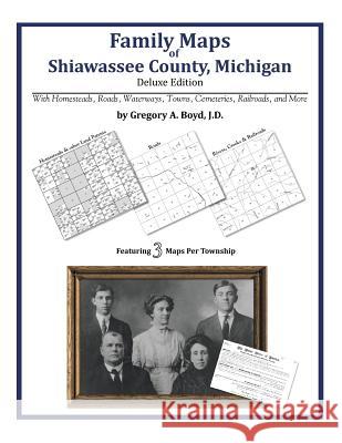 Family Maps of Shiawassee County, Michigan Gregory a. Boy 9781420314106 Arphax Publishing Co. - książka