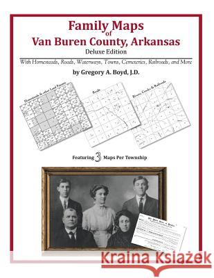 Family Maps of Van Buren County, Arkansas Gregory a. Boy 9781420311891 Arphax Publishing Co. - książka