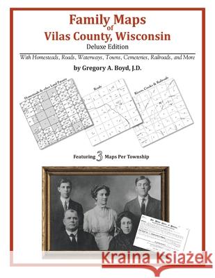 Family Maps of Vilas County, Wisconsin Gregory a. Boy 9781420312874 Arphax Publishing Co. - książka