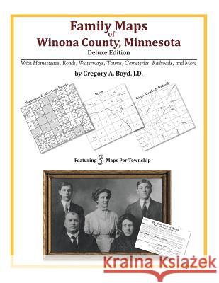 Family Maps of Winona County, Minnesota Gregory a. Boy 9781420314014 Arphax Publishing Co. - książka