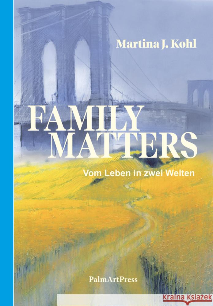 Family Matters Kohl, Martina J. 9783962581343 PalmArtPress - książka