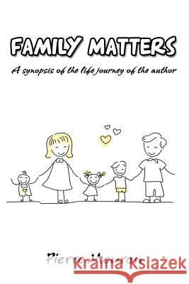 Family Matters: A synopsis of the life journey of the author Pierre Meuron 9781681818627 Strategic Book Publishing - książka