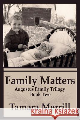 Family Matters: Augustus Family Trilogy Book 2 Tamara Merrill 9780990518358 Tamara Merrill - książka