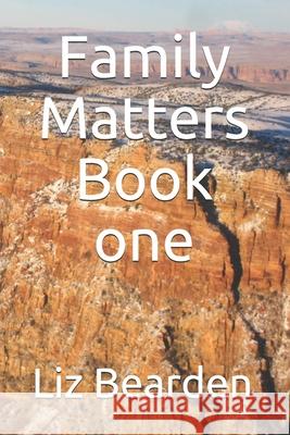 Family Matters Book One Felix Bearden, Liz Bearden 9798744773090 Independently Published - książka