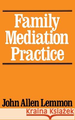 Family Mediation Practice John Allen Lemmon 9780684863924 Free Press - książka