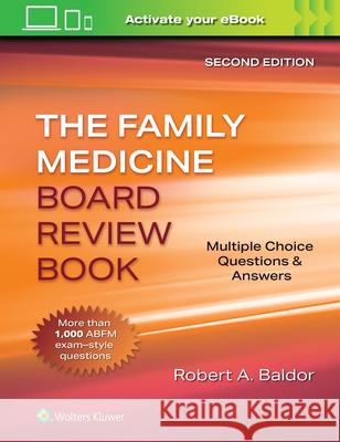 Family Medicine Board Review Book: Multiple Choice Questions & Answers: Print + eBook with Multimedia Robert A. Baldor 9781975213466 Wolters Kluwer Health - książka