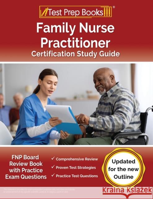 Family Nurse Practitioner Certification Study Guide: FNP Board Review Book with Practice Exam Questions [Updated for the New Outline] Joshua Rueda   9781637751077 Test Prep Books - książka