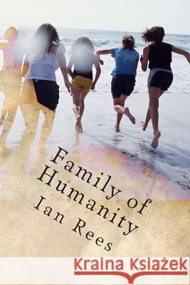 Family of Humanity Ian Rees 9781508776895 Createspace - książka