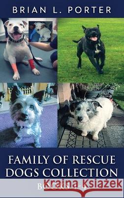 Family Of Rescue Dogs Collection - Books 1-4 Brian L Porter   9784824157478 Next Chapter - książka