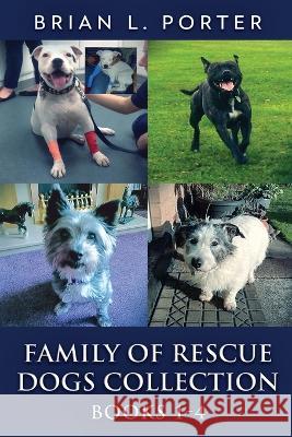 Family Of Rescue Dogs Collection - Books 1-4 Brian L Porter   9784824157485 Next Chapter - książka