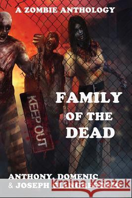 Family of the Dead (a Zombie Anthology) Giangregorio, Anthony 9781935458227 Living Dead Press - książka
