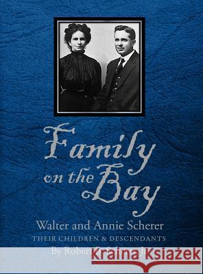 Family on the Bay Robert B Scherer, Jr 9781944255640 Book's Mind - książka