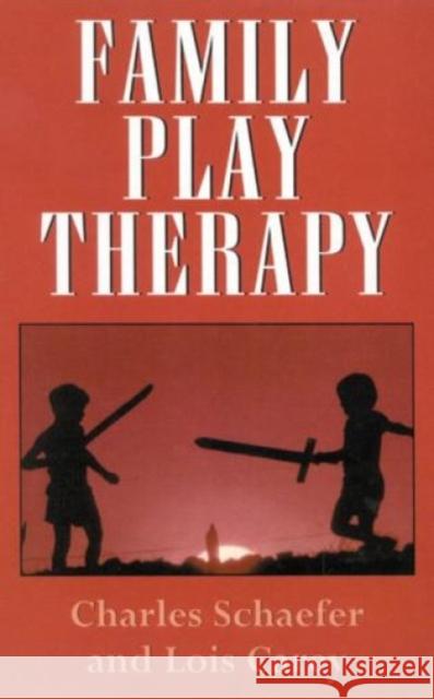 Family Play Therapy Charles E. Schaefer Lois J. Carey 9781568211503 Jason Aronson - książka