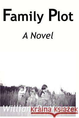 Family Plot Moser, William D. 9781418477844 Authorhouse - książka