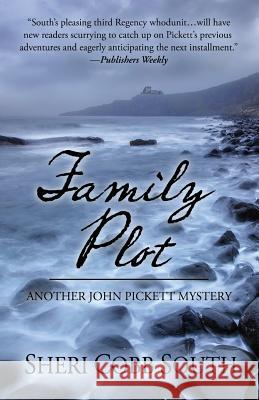 Family Plot: Another John Pickett Mystery Sheri Cobb South 9780692978887 Sonatina Press - książka