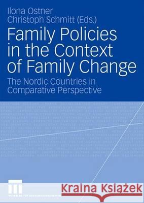 Family Policies in the Context of Family Change: The Nordic Countries in Comparative Perspective Ostner, Ilona 9783531145648 VS Verlag - książka