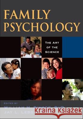 Family Psychology: The Art of the Science William M. Pinsof Jay L. LeBow 9780195135572 Oxford University Press - książka