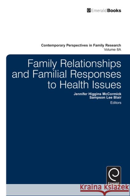 Family Relationships and Familial Responses to Health Issues Sampson Le 9781784410155 Emerald Group Publishing - książka