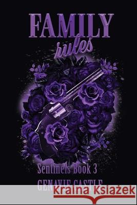 Family Rules: The Sentinels Series Book 3 Genavie Castle 9781962047265 Castle Publications - książka