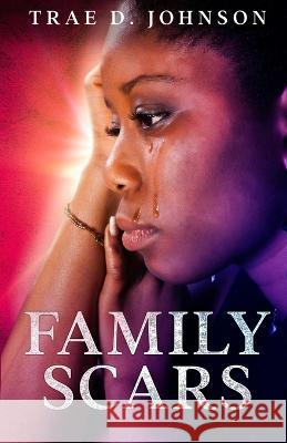 Family Scars Trae Johnson Melissa Caudle  9781735526607 Campania Publishing, LLC - książka