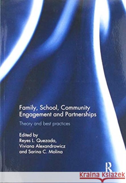 Family, School, Community Engagement and Partnerships: Theory and Best Practices Reyes L. Quezada Viviana Alexandrowicz Sarina Molina 9781138061651 Routledge - książka