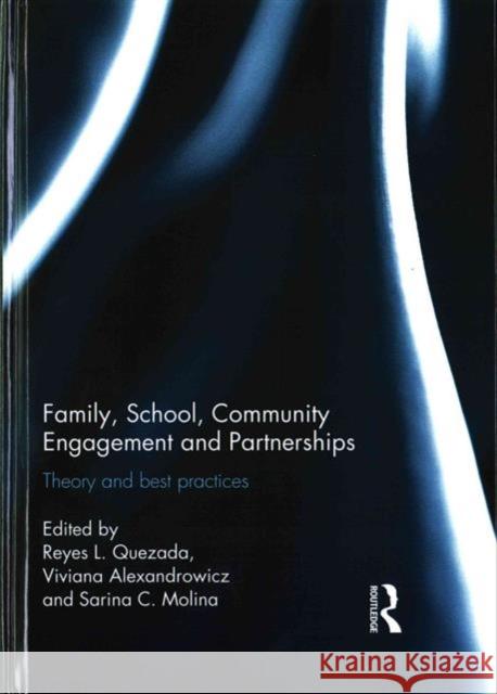 Family, School, Community Engagement and Partnerships: Theory and Best Practices  9781138888104 Taylor & Francis Group - książka