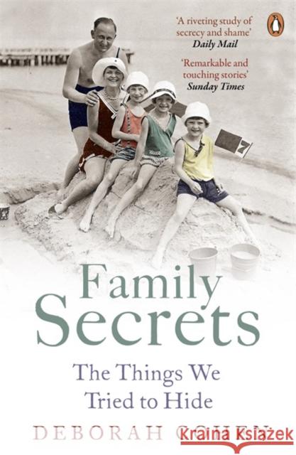 Family Secrets : The Things We Tried to Hide Deborah Cohen 9780141048574 PENGUIN GROUP - książka