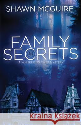 Family Secrets: A Whispering Pines Mystery Shawn McGuire 9781546719892 Createspace Independent Publishing Platform - książka