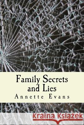 Family Secrets and Lies Annette Evans 9781540362124 Createspace Independent Publishing Platform - książka