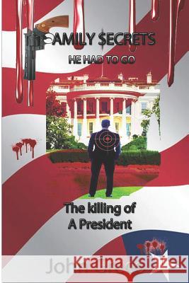 Family Secrets: The Killing of a President John Greco 9781729034750 Independently Published - książka