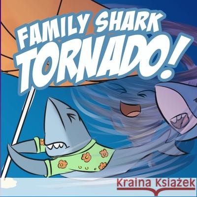 Family Shark Tornado: (as seen on YouTube) Zara Afzal Mike Suarez 9781705936245 Independently Published - książka