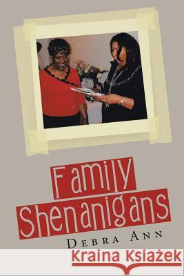 Family Shenanigans Debra Ann 9781483473369 Lulu.com - książka