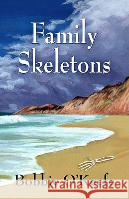 Family Skeletons Bobbie O'Keefe 9781432824990 Five Star Publications (AZ) - książka