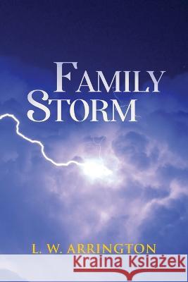 Family Storm L W Arrington   9781778390593 Ganpi Media - książka