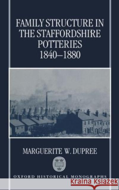 Family Structure in the Staffordshire Potteries 1840-1880  9780198204008 OXFORD UNIVERSITY PRESS - książka