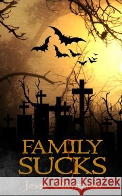 Family Sucks Jesse Stimpson   9798360648543 Independently Published - książka