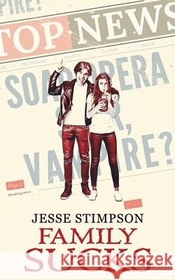 Family Sucks Jesse Stimpson   9798753723925 Independently Published - książka